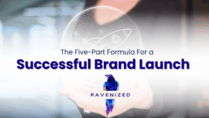 The Five-Part Formula For a Successful Brand Launch